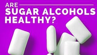 What Are Sugar Alcohols and Are They Healthy [upl. by Eelano]