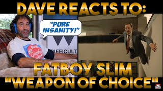 Daves Reaction Fatboy Slim — Weapon of Choice [upl. by Koerlin]