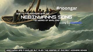 Nebinyans Songs An Noongar Whaler for the Menang  Maxwell [upl. by Maye]