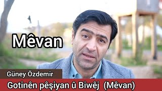 Güney Özdemir  Gotinên Pêşiyan û Biwêj Mêvan mêvan güneyözdemir [upl. by Ruamaj]