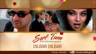 Dilbar Dilbar Full Song Audio  Sirf Tum  Alka Yagnik  Sanjay Kapoor Sushmita Sen Priya Gill [upl. by Loeb]