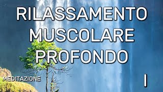 RILASSAMENTO MUSCOLARE PROFONDO I  CASCATA DACQUA FONTE DI VITA E DI RIGENERAZIONE SPIRITUALE [upl. by Damon]