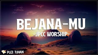 BejanaMu  JPCC Worship Lirik Lagu Rohani Kristen Terbaru 2024 [upl. by Friedly]