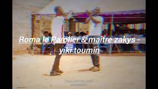 Roma Le Parolier ft Maître Zakys  yiki toumin [upl. by Cherry]