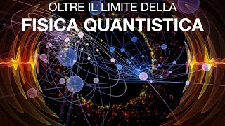 Oltre il LIMITE della FISICA QUANTISTICA [upl. by Nairadas]