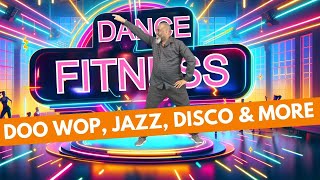 Fun Dance Dance 2 Health amp Fitness  Doo Wop Jerk Jazz Disco amp More  32 Min  Low Impact [upl. by Nnylamme]