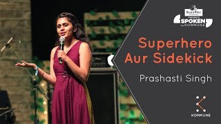 Superhero Aur Sidekick  Prashasti Singh  Spoken Fest 2019 [upl. by Dorweiler]