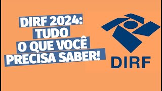 DIRF 2024 tudo o que você precisa saber  impostoderenda2024 [upl. by Nolyarb]