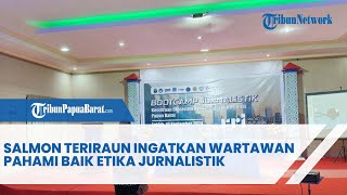 SALMON TERIRAUN INGATKAN WARTAWAN PAHAMI BAIK ETIKA JURNALISTIK [upl. by Latouche312]