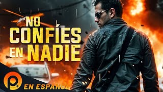 NO CONFÍES EN NADIE  PELICULA DE ACCIÓN EN ESPANOL LATINO [upl. by Westbrooke]