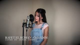 Rafet El Roman  Özledim Cover by Derya [upl. by Macdonald77]