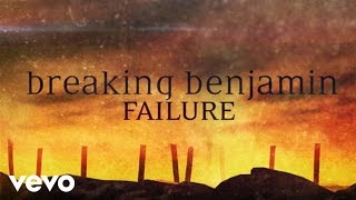 Breaking Benjamin  Failure Official Lyric Video [upl. by Maurer339]