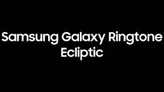 Samsung Ringtone  Ecliptic [upl. by Stubbs]