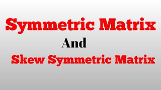 Symmetric matrix and Skew Symmetric matrix with definition and Examples [upl. by Carmencita]