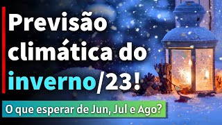 PREVISÃO CLIMÁTICA DO INVERNO DE 2023  EL NIÑO À FRENTE  31052023 [upl. by Attekram]