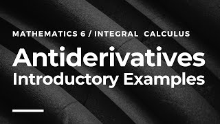 Antiderivatives Introductory Examples [upl. by Odradlig940]