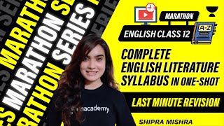 Complete English Literature Syllabus in OneShot  Last Minute Revision  Class 12  Shipra Mishra [upl. by Wennerholn781]