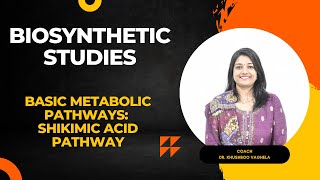 Biosynthetic Pathways and Shikimic acid Pathway by Dr Khushboo VaghelaProfessorPharmacognosy [upl. by Keegan]