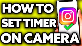 How To Set Timer on Instagram Camera 2024 [upl. by Felice]