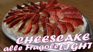 HEALTHY CHEESCAKE light alle Fragole  Ricetta dolce facile veloce e magra [upl. by Sirrot]