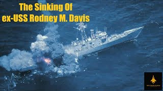 The Sinking Of exUSS Rodney M Davis FFG 60  SINKEX 2022 [upl. by Eelrefinnej564]