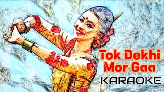 Tok Dekhi Mor Gaa  KARAOKE [upl. by Annair]