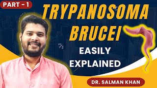 TRYPANOSOMA BRUCEI Part1  Parasitology  Pathology amp Microbiology  Dr Salman Khan [upl. by Enattirb]