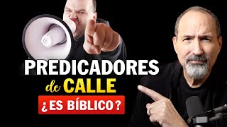 Predicadores de Calle ¿Es bíblico Todo sobre el evangelismo en la calle Estudio Bíblico [upl. by Damita]