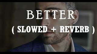 Better  SLOWED  REVERB   Zayn  trending [upl. by Philander430]