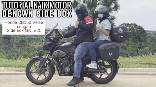 Tutorial Naik Motor Dengan Side Box Givi E21 CB150 Verza [upl. by Abbotson]