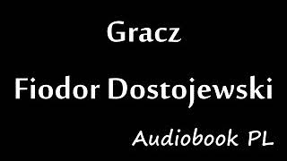 Gracz  Fiodor Dostojewski • Audiobook PL [upl. by Galan288]