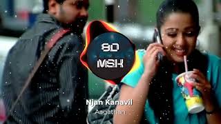 Njan Kanavil Kandoru  Aagathan  8D Audio  8D MSK [upl. by Theodora395]