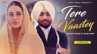 Tere Vaaste Ve Sajna  Satinder Sartaaj  Nargis Fakhri  Punjabi New Song 2023 sagahits [upl. by Pierson]