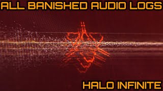 All BANISHED Audio Logs  Halo Infinite [upl. by Eemia]