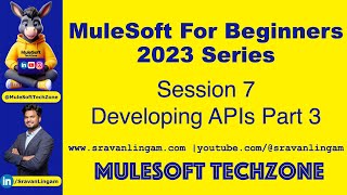 Session 7Developing APIs PART 3 sravanlingam MuleSoft for Beginners 2023 mule4 salesforce [upl. by Alyar]