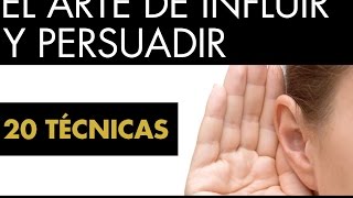 Las 20 TÉCNICAS del Arte de Influir y Persuadir audiolibro [upl. by Josiah]