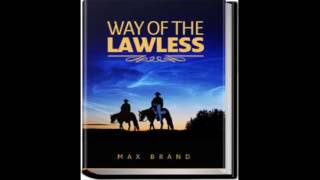 Western Audio Books  way of lawless 1103 librivox [upl. by Milak51]