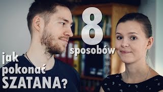 8 sposobów  Jak pokonać złego ducha szatana [upl. by Aelat]