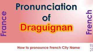 Draguignan  How to pronounce Draguignan Var ProvenceAlpesCôte dAzur in French accent [upl. by Earesed]