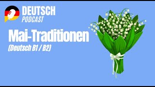 Deutsch B1 und Deutsch B2  MaiTraditionen in Deutschland Folge 74 [upl. by Eatton]