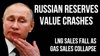 RUSSIAN Reserves Value Crashes as Pipeline Sales Collapse amp LNG Sales Fall Despite Massive Reserves [upl. by Jarv865]