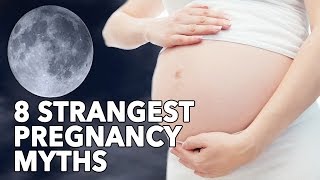 8 Strangest Pregnancy Myths Debunked [upl. by Enuj]