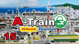 Lets Play ATrain All Aboard Tourism  15 END [upl. by Iturhs336]