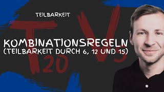 Teilbarkeit durch 6 12 und 15  Teilbarkeitsregeln  Kombinationsregeln [upl. by Novj]