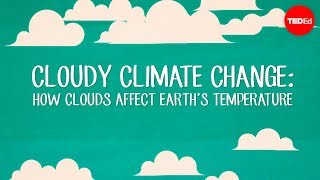 Cloudy climate change How clouds affect Earths temperature  Jasper Kirkby [upl. by Wernick]