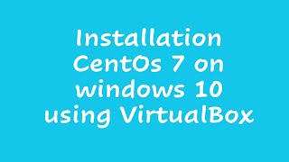 Installation CentOs 7 on windows 10 using VirtualBox [upl. by Nuoras747]