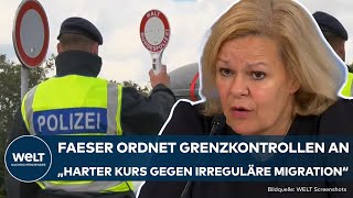 MIGRATIONSKRISE quotHarter Kursquot – Nancy Faeser kündigt Kontrollen an allen deutschen Landgrenzen an [upl. by Tyson]