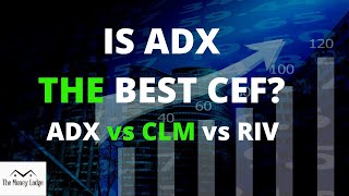 Is ADX The Best CEF Closed End Fund vs CLM vs RIV [upl. by Aneehsak]