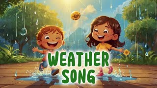 Weather Song  Kids Song [upl. by Ludlow]