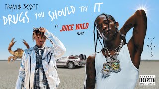 Travis Scott  Drugs You Should Try It feat Juice WRLD Remix [upl. by Jehias]